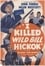 I Killed Wild Bill Hickok photo