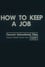 How to Keep a Job photo