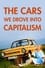 The Cars We Drove into Capitalism photo