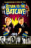 Return to the Batcave - The Misadventures of Adam and Burt