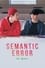 Semantic Error: The Movie