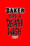 Baker Has a Deathwish Part 2 photo