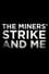 The Miners' Strike and Me photo