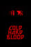 Cold Hard Blood photo