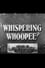 Whispering Whoopee photo
