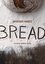 Bread: An Everyday Miracle photo