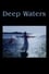 Deep Waters