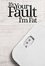 It's Your Fault I'm Fat photo
