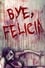 Bye, Felicia photo