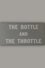 The Bottle and the Throttle