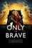 Only The Brave: A New Musical photo