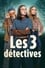 Les 3 détectives serie streaming