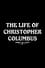 The Life of Christopher Columbus