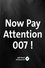 Now Pay Attention 007! photo