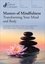 Masters of Mindfulness: Transforming Your Mind and Body