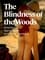 The Blindness of the Woods photo