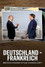 Deutschland - Frankreich: Beziehungsstatus ungeklärt