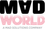 MAD World
