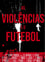 As Violências e o Futebol photo