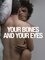 Your Bones and Your Eyes photo