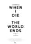 When I Die the World Ends photo