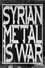 Syrian Metal Is War