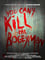 You Can't Kill the Bogeyman photo