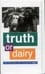 Truth or Dairy photo