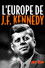 Kennedys Liebe zu Europa