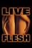 Live Flesh photo