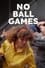 No Ball Games photo