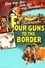 Four Guns to the Border photo