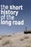 The Short History of the Long Road photo