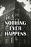 Nothing Ever Happens photo
