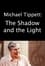 Michael Tippett: The Shadow and the Light photo