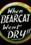 When Bearcat Went Dry photo