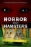 Horror and Hamsters photo