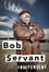 Bob Servant photo