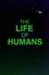 The Life of Humans