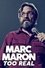 Marc Maron: Too Real photo