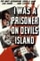 I Was a Prisoner on Devil's Island photo