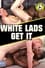 White Lads Get It photo