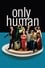 Only Human