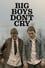 Big Boys Don’t Cry photo