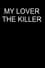 My Lover The Killer photo