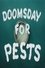 Doomsday for Pests photo