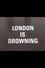 London Is Drowning photo