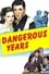 Dangerous Years photo