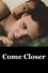 Come Closer photo