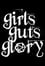 Girls Guts Glory photo